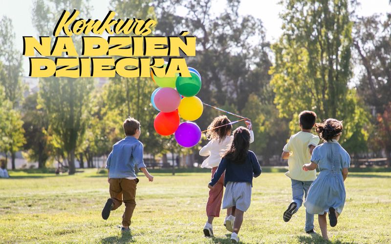 KONKURS z okazji Dnia Dziecka - pokaż nam swoje wymarzone wakacje!