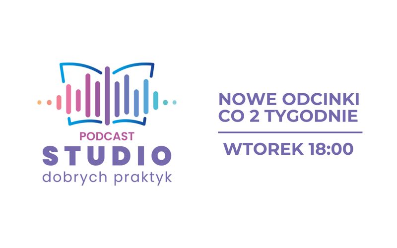 Studio Dobrych Praktyk – nowy sezon podcastu dla nauczycieli i rodziców