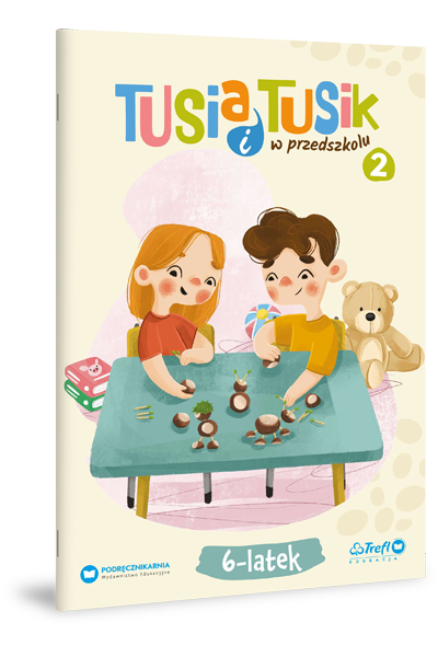 TUSia i TUSik w przedszkolu. 6-latek  2