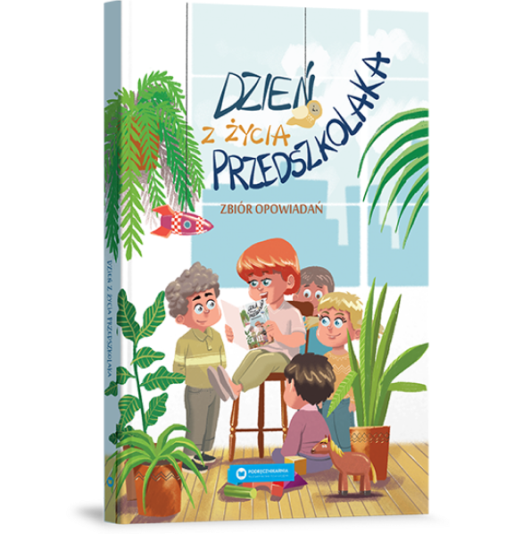 Dzień z życia przedszkolaka. Zbiór opowiadań.